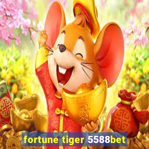 fortune tiger 5588bet